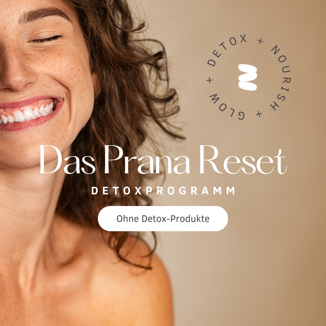 Das Prana Reset Detoxprogramm ohne Detox-Produkte